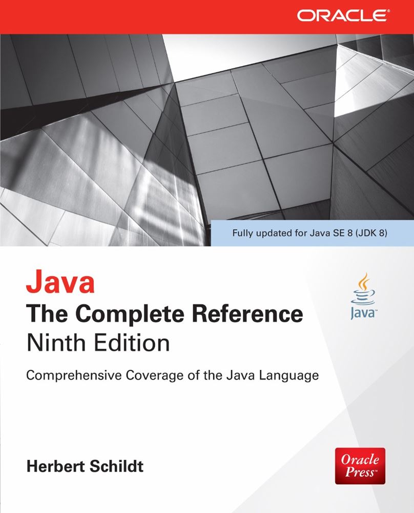 Java The Complete Reference, Herbert Schildt, Ninth Edition, Oracle Press