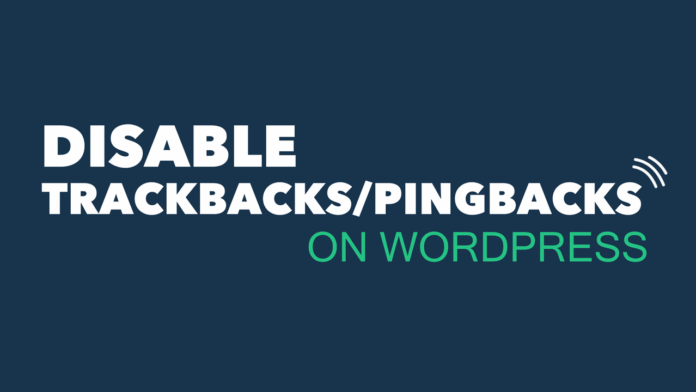 How to enable and disable pingbacks and trackbacks in WordPress How to enable and disable pingbacks and trackbacks in WordPress