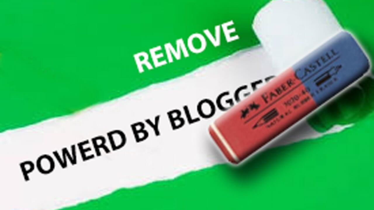 How to remove 'Powered by blogger' Attribute from Blogger's Website