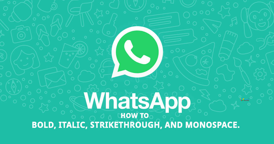 how-to-bold-italic-strikethrough-and-monospace-in-whatsapp