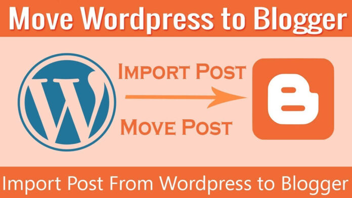 How to Move Your Blog From WordPress to Blogger How to Move Your Blog From WordPress to Blogger