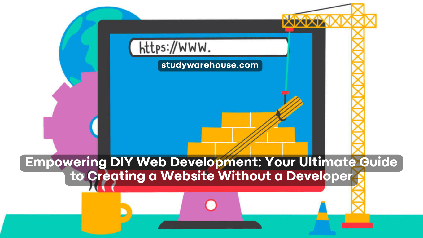 Empowering DIY Web Development - Your Ultimate Guide to Creating a Website Without a Developer